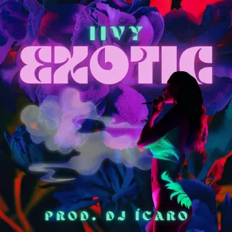 Exotic by IIVY