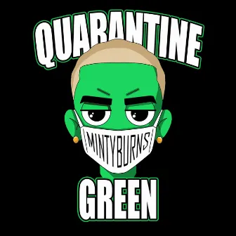 Quarantine Green by Minty Burns