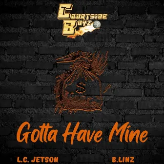 Gotta Have Mine by L. C. Jetson