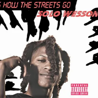 How the Street Go by SoLo Wesson