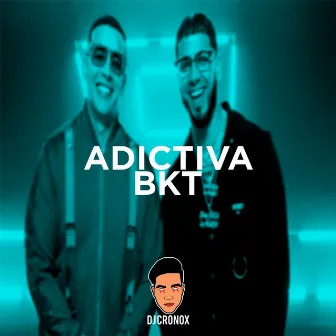 Adictiva BKT by DJ Cronox