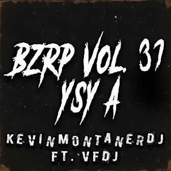 Bzrp Ysy A, Vol. 37 by KevinMontanerDj