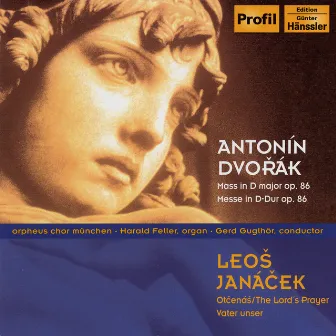 Dvorak: Mass in D Major, Op. 86 / Janacek: Lord's Prayer by Harald Feller