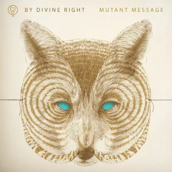 Mutant Message by By Divine Right