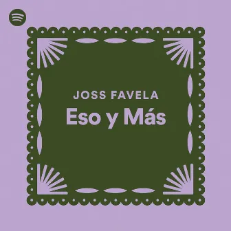 Eso y Más by Joss Favela