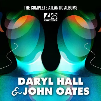 The Complete Atlantic Albums by Daryl Hall & John Oates