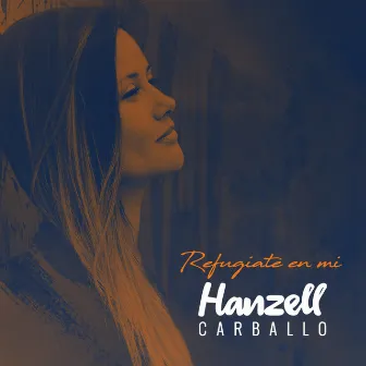 Refúgiate en Mi by Hanzell Carballo