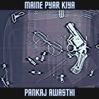 Maine Pyar Kiya by Pankaj Awasthi