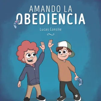 Amando La Obediencia by Lucas Conslie