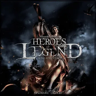 Heroes of Legend (Сinematic Music) by Alexander Bobkov