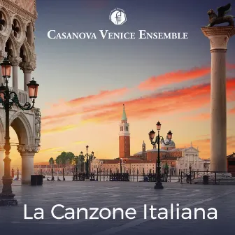 La canzone italiana by Casanova Venice Ensemble