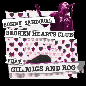 Broken Hearts Club (feat. Gil, Migs and Rog) by Sonny Sandoval