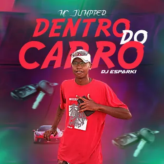 Dentro do Carro by Mc Jumpper