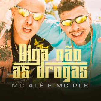 Diga Não as Drogas by MC PLK