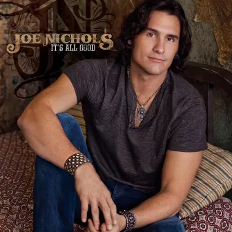 It's All Good by Joe Nichols