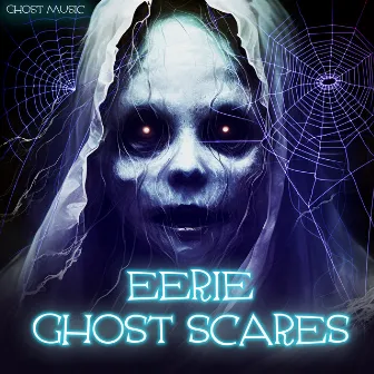 Eerie Ghost Scares by Ghost Music