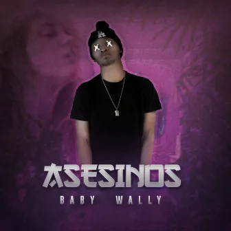 Asesinos by Baby Wally