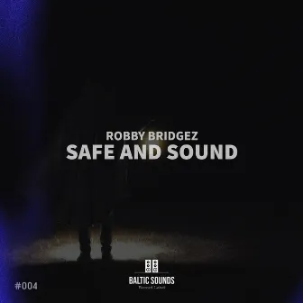 Safe And Sound by Robby Bridgez