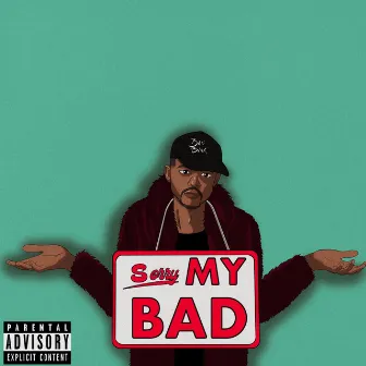 Sorry My Bad by Bari Blak