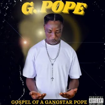 Gospel of a Gangstar Pope by G Pope