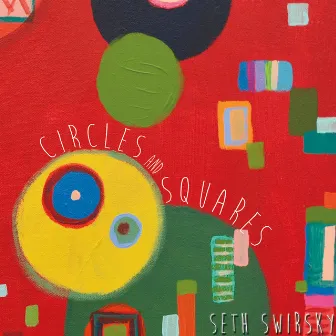 Circles and Squares by Seth Swirsky