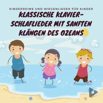 Klassische Klavier-Schlaflieder mit sanften Klängen des Ozeans by Kinderlieder