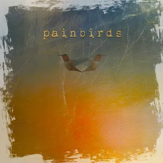 Painbirds by Painbirds