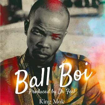 Ball Boi by King Mok