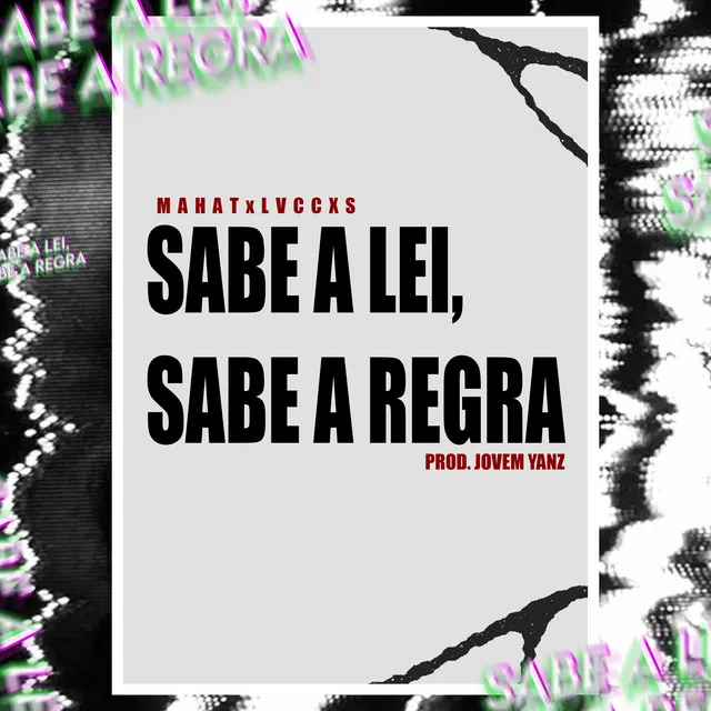 Sabe a Lei, Sabe a Regra