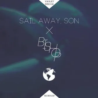 Sail Away Son (Bishop Remix) by John Derek Bishop