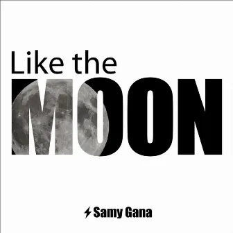 Like the Moon by Samy Gana