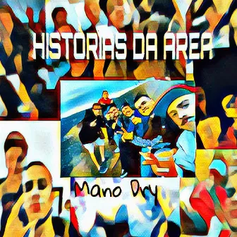 Histórias Da Área by Mano Dry