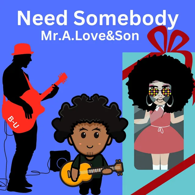 Need Somebody