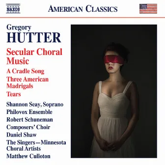 Gregory Hutter: Secular Choral Music by Gregory Hutter