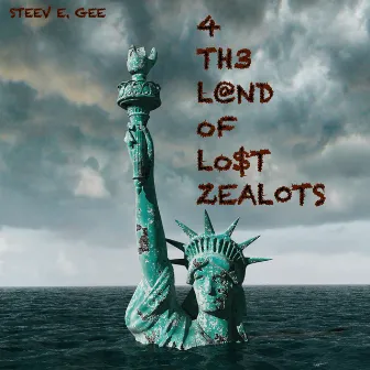 For the Land of Lost Zealots by Steev E. Gee