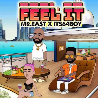 Feel It by Mr.Ea$t