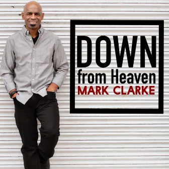 Down from Heaven by Mark Clarke