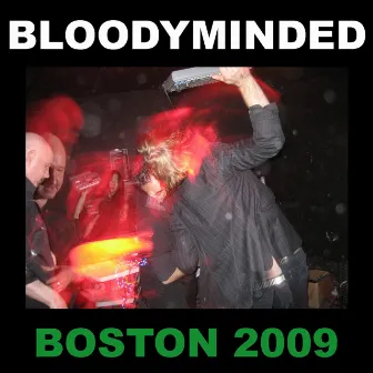 Boston 2009 (Live) by Bloodyminded