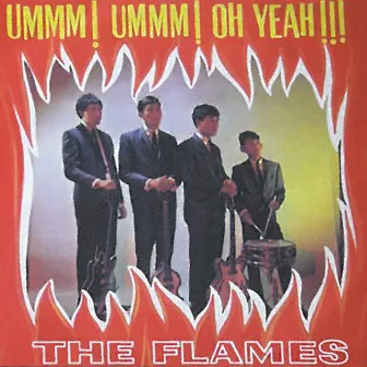 Ummm! Ummm! Oh Yeah!!! / Non-Album Singles (A&B Sides) by The Flames