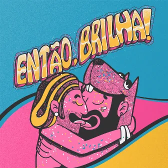 Você tem sede de quê? by Então Brilha