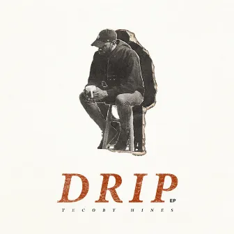 Drip by Tecoby Hines