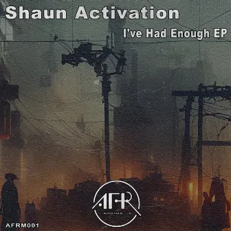 I've Had Enough EP by Shaun Activation