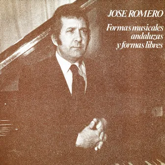 Formas Musicales Andaluzas y Formas Libres (Remasterizado 2022) by José Romero