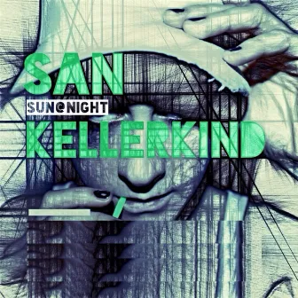 Kellerkind by Sun @ Night