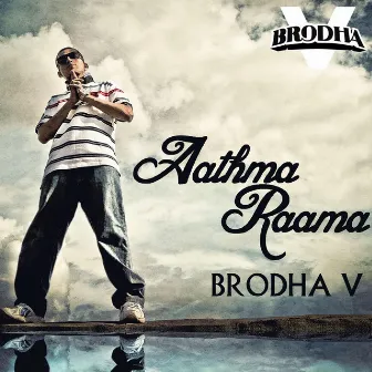 Aathma Raama by Brodha V