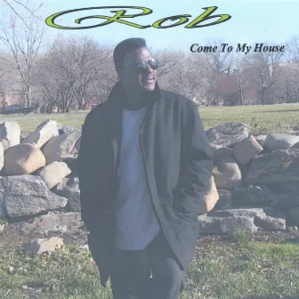 Come To My House by Rob