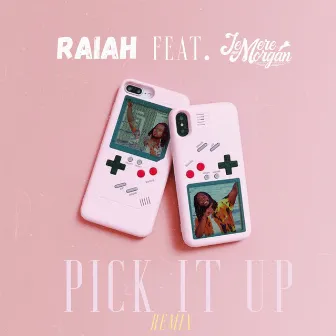 Pick It Up (Remix) by Raiah