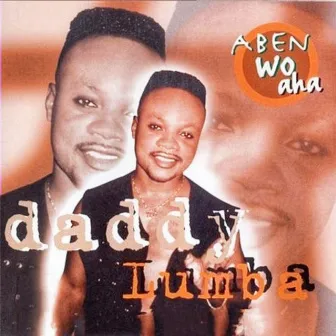 Aben Wo Aha by Daddy Lumba