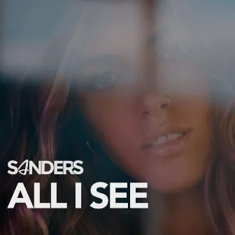 All I See by Sanders