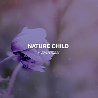 Weightless by Nature Child